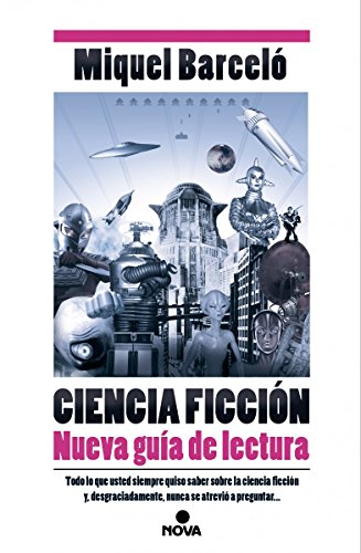 Ciencia Ficción. Nueva guía de lectura (Nova) Ciencia Ficción. Nueva guía de lectura (Nova)