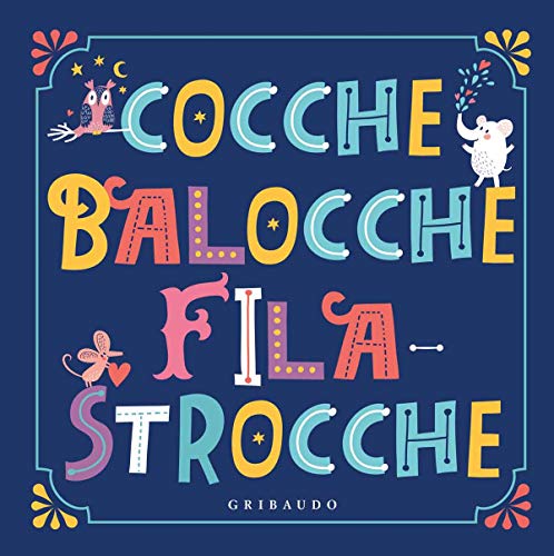 Cocche balocche filastrocche (Le grandi raccolte) Cocche balocche filastrocche (Le grandi raccolte)
