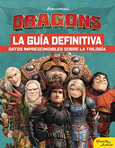 Cómo entrenar a tu dragón. La guía definitiva (Dreamworks. Cómo entrenar a tu dragón) Cómo entrenar a tu dragón. La guía definitiva (Dreamworks. Cómo entrenar a tu dragón)