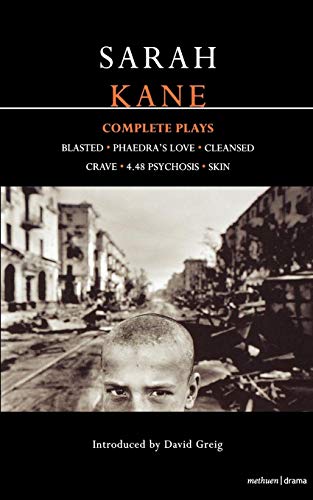 Complete plays: Sarah Kane (Contemporary Dramatists)