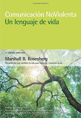 Comunicación no violenta. Un lenguaje de vida. 3ª Edición ampliada: Un lenguaje de vida Comunicación no violenta. Un lenguaje de vida. 3ª Edición ampliada: Un lenguaje de vida