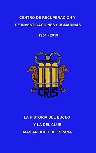 CRIS - HISTORIA DEL BUCEO Y DEL CLUB MAS ANTIGUO DE ESPAÑA