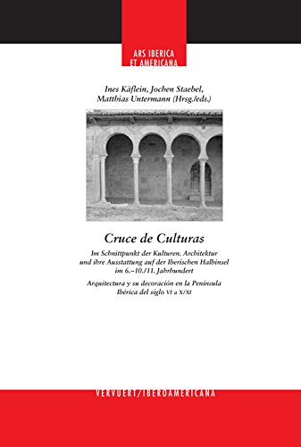 Cruce de culturas : arquitectura y su decoración en la Península Ibérica del siglo VI al X-XI (Ars Iberica et Americana)