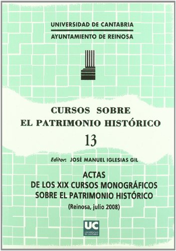 Cursos sobre el Patrimonio Histórico 13: Actas de los XIX cursos monográficos sobre el patrimonio histórico (Historia)