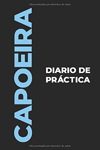 Diario de Práctica de Capoeira: El regalo perfecto para capturar tus preciosos momentos ¡bailando Capoeira!