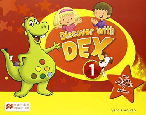 DISCOVER WITH DEX LEVEL 1 PUPIL'S BOOK INTERNATIONAL PACK DISCOVER WITH DEX LEVEL 1 PUPIL'S BOOK INTERNATIONAL PACK