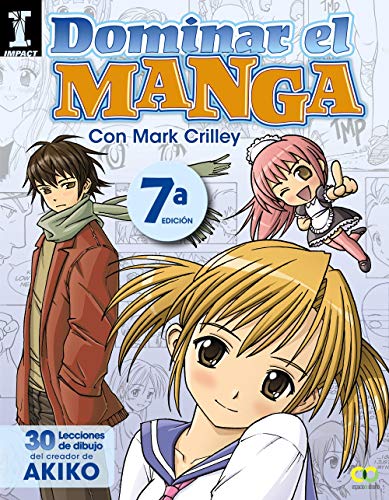 Dominar el Manga. 30 lecciones de dibujo del creador de AKIKO (ESPACIO DE DISEÑO) Dominar el Manga. 30 lecciones de dibujo del creador de AKIKO (ESPACIO DE DISEÑO)