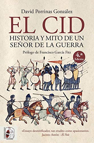 El Cid. Historia y mito de un señor de la guerra (Historia medieval)