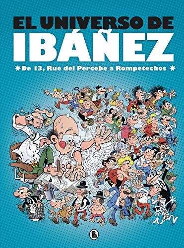 El universo de Ibáñez: De 13, Rue del Percebe a Rompetechos (Bruguera Clásica)