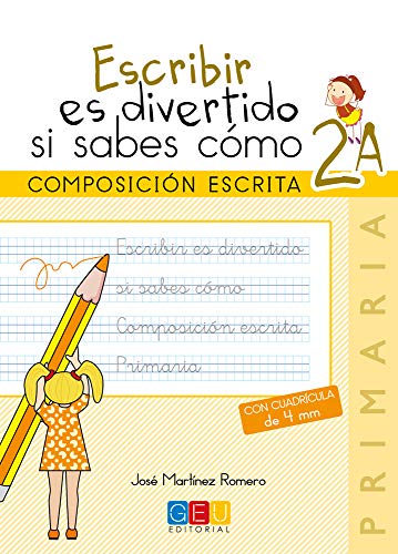 Escribir es divertido si sabes como. Cuaderno 2A / Editorial GEU / 2º Primaria / Mejora la composición escrita / Recomendado como repaso