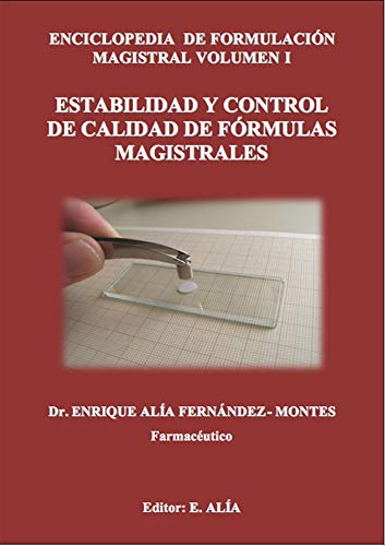 Estabilidad y control de calidad de fórmulas magistrales: Enciclopedia de formulación magistral volumen I