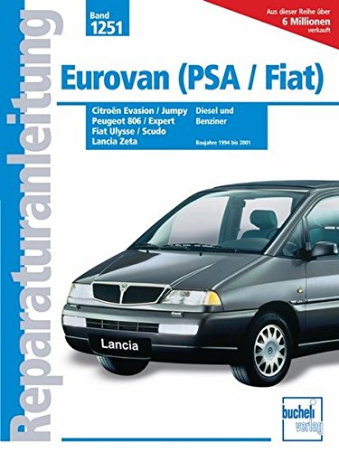 Eurovan (PSA/Fiat) - Peugeot 806 & Expert / Citroën Evasion & Jumpy: Fiat Ulysse & Scudo / Lancia Zeta 1994-2001 Diesel + Benziner Eurovan (PSA/Fiat) - Peugeot 806 & Expert / Citroën Evasion & Jumpy: Fiat Ulysse & Scudo / Lancia Zeta 1994-2001 Diesel + Benziner