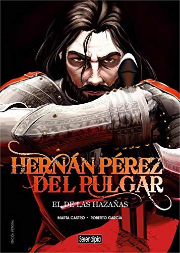 HERNÁN PÉREZ DEL PULGAR. EL DE LAS HAZAÑAS