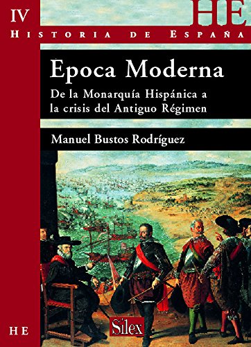 Historia de España vol 4. Época Moderna: De la Monarquía Hispánica a la crisis del Antiguo Régimen (Serie Historia de España)