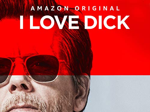 I Love Dick - Season 1 I Love Dick - Season 1