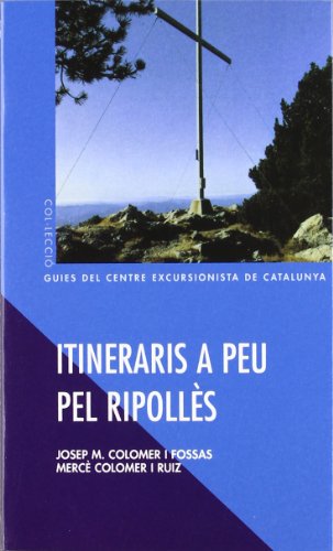 Itineraris a peu pel Ripollès. Trenta recorreguts circulars pel Ripollès mitjà (Guies del Centre Excursionista de Catalunya)