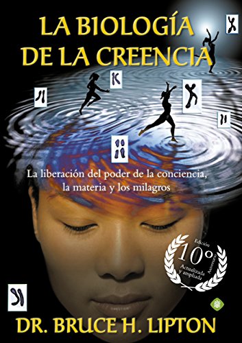 La Biología De La Creencia 10ª Edición Aniversario (Palmyra) La Biología De La Creencia 10ª Edición Aniversario (Palmyra)