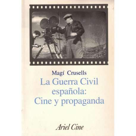 La Guerra Civil Espanola: Cine y Propaganda (ZAPPC2)