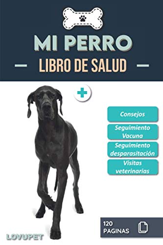Libro de Salud - Mi Perro: Folleto de salud y seguimiento para perros | Gran danés | 120 páginas | Formato 15.24 x 22.86 cm