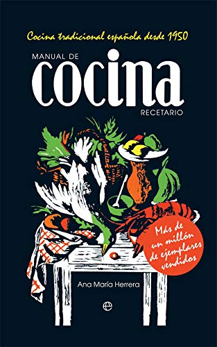 Manual de cocina. Recetario: Cocina tradicional española desde 1950 (Fuera de colección) Manual de cocina. Recetario: Cocina tradicional española desde 1950 (Fuera de colección)