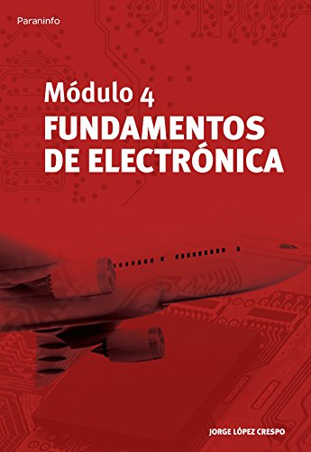 Módulo 4. Fundamentos de Electrónica (Aeronautica (paraninfo))