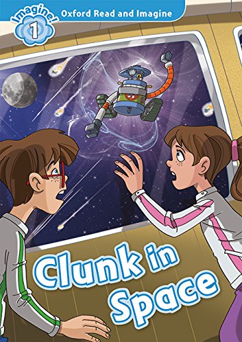 Oxford Read and Imagine 1. Clunk in Space MP3 Pack Oxford Read and Imagine 1. Clunk in Space MP3 Pack
