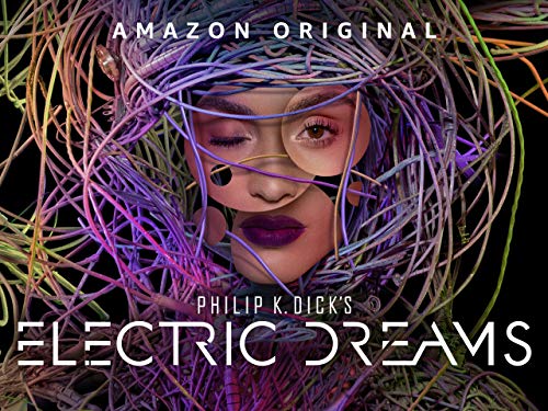 Philip K. Dick's Electric Dreams - Season 1 Philip K. Dick's Electric Dreams - Season 1