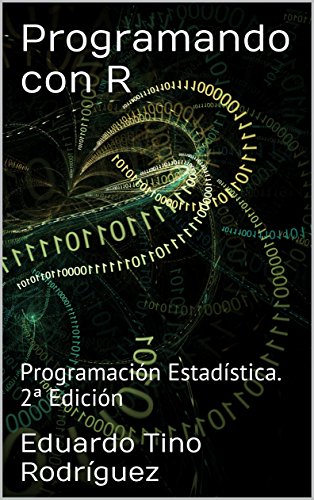 Programando con R : Programación Estadística. 2ª Edición