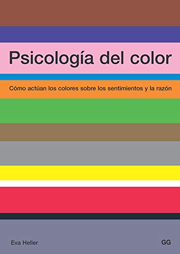 Psicología del color: Cómo actúan los colores sobre los sentimientos y la razón Psicología del color: Cómo actúan los colores sobre los sentimientos y la razón