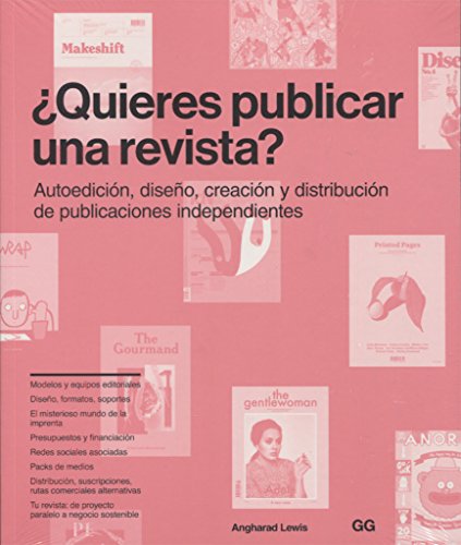 ¿Quieres publicar una revista?: Autoedición, diseño, creación y distribución de publicaciones independientes