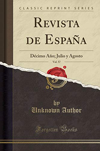 Revista de España, Vol. 57: Décimo Año; Julio y Agosto (Classic Reprint)