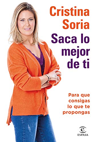 Saca lo mejor de ti: Para que consigas lo que te propongas (F. COLECCION) Saca lo mejor de ti: Para que consigas lo que te propongas (F. COLECCION)