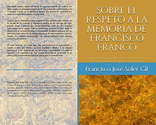 Sobre el respeto a la memoria de Francisco Franco: Carta abierta a mis hijos acerca del olvido, la «memoria histórica» y la reconciliación