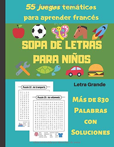 Sopa de letras para niños: 55 juegos temáticos para aprender francés, más de 830 palabras con soluciones, libro para aprender francés, juego para ... niños 5 6 7 8 9 10 11 12 13 14 15 16 17 años