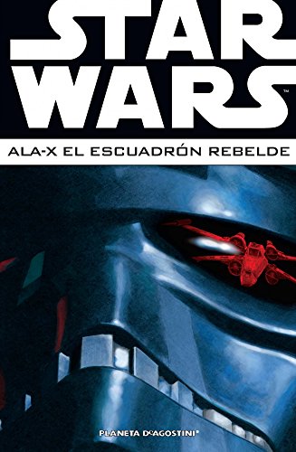 Star Wars Ala-X Escuadrón Rebelde nº 03 (Star Wars: Cómics Leyendas)