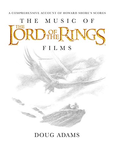 The Music of the Lord of the Rings Films: A Comprehensive Account of Howard Shore's Scores, Book & CD: 1