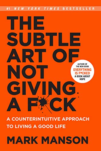 The Subtle Art of Not Giving a F*ck The Subtle Art of Not Giving a F*ck