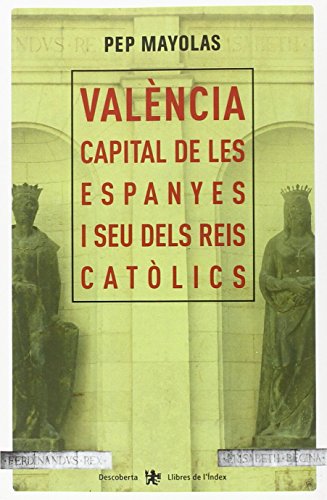 València capital de les Espanyes i seu dels Reis Catòlics (Descoberta)