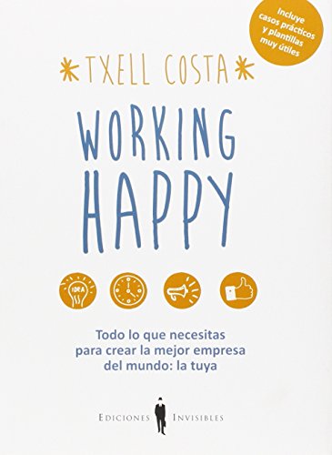 Working happy: Todo lo que necesitas para crear la mejor empresa del mundo: la tuya: 8 (Sinergia)