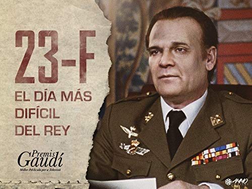 23-F: El Día Más Difícil del Rey