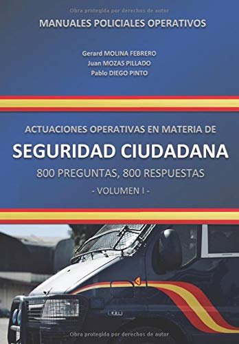 ACTUACIONES OPERATIVAS EN MATERIA DE SEGURIDAD CIUDADANA: 800 PREGUNTAS, 800 RESPUESTAS (VOLUMEN)