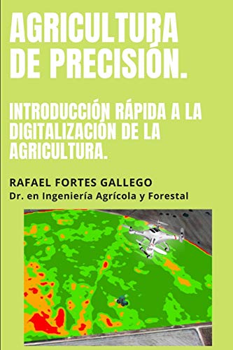 AGRICULTURA DE PRECISIÓN: INTRODUCCIÓN RÁPIDA A LA DIGITALIZACIÓN DE LA AGRICULTURA.