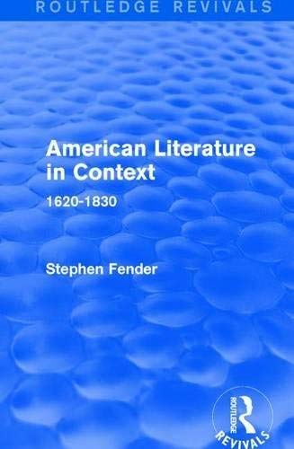 American Literature in Context: 1620-1830 (Routledge Revivals: American Literature in Context) (English Edition)