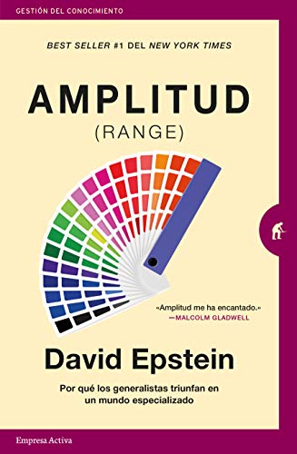 Amplitud (Range): Por qué los generalistas triunfan en un mundo especializado (Gestión del conocimiento) Amplitud (Range): Por qué los generalistas triunfan en un mundo especializado (Gestión del conocimiento)