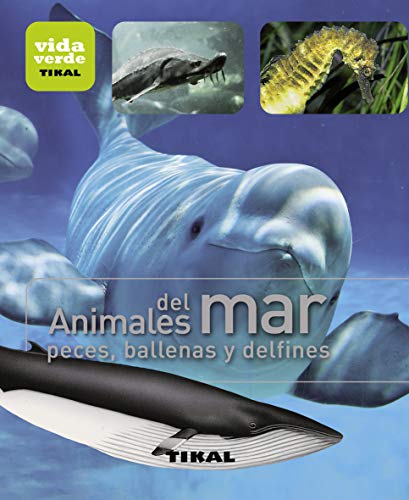 Animales del mar. Peces, ballenas y delfines (Vida verde)