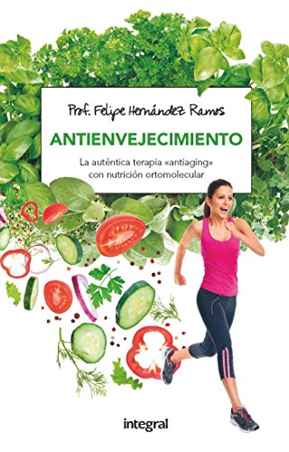 Antienvejecimiento: La auténtica terapia “antiaging” (ALIMENTACION)