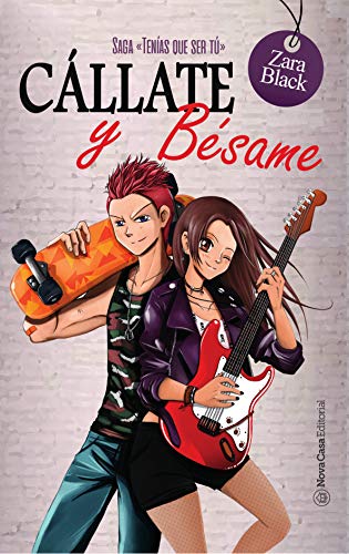 Cállate y bésame (Saga TQST 2) (Tenías que ser tú)