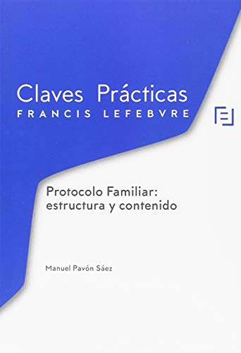Claves Prácticas Protocolo Familiar. Estructura y Contenido