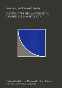 Constantes de la narrativa Canaria de los setenta (Colección institucional)