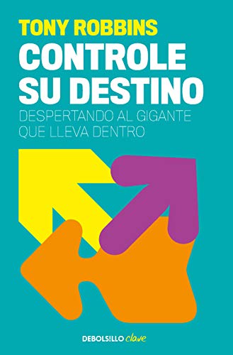 Controle su destino: Despertando el gigante que lleva dentro (Clave)